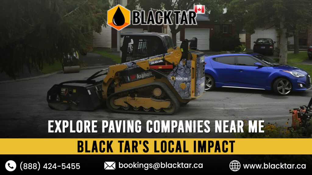 Explore Paving Companies Near Me Black Tar's Local Impact