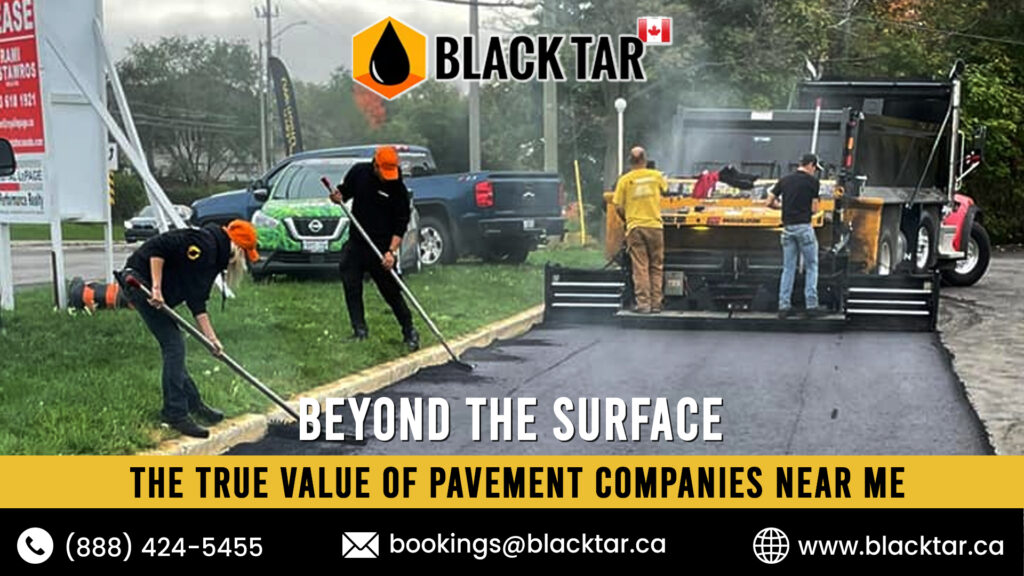 Beyond the Surface The True Value of Pavement Companies Near Me