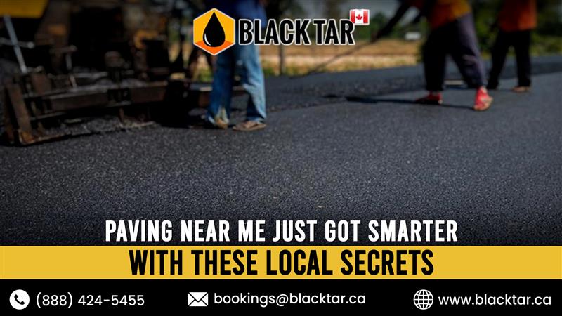 Paving Near Me Just Got Smarter with These Local Secrets