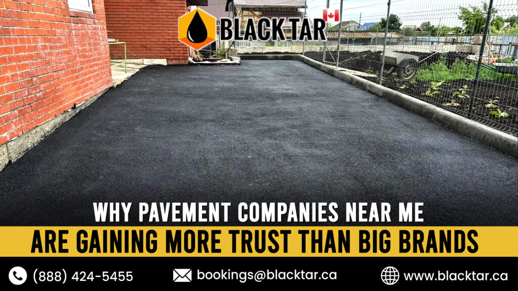 Why Pavement Companies Near Me Are Gaining More Trust Than Big Brands