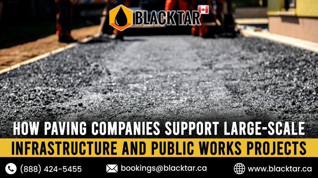 How Paving Companies Support Large Scale Infrastructure and Public Works Projects