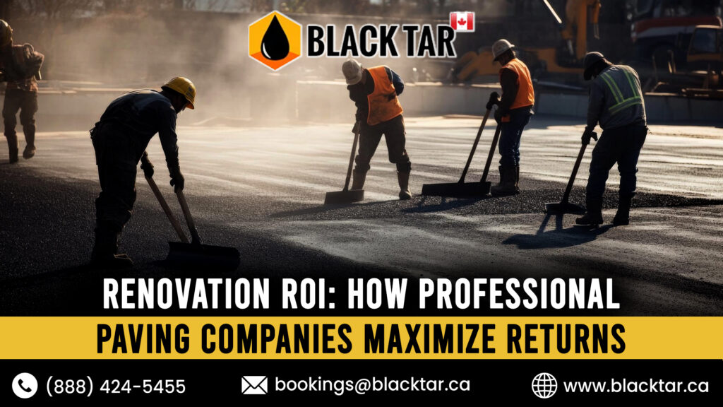 How Top Paving Companies Maximize Renovation ROI