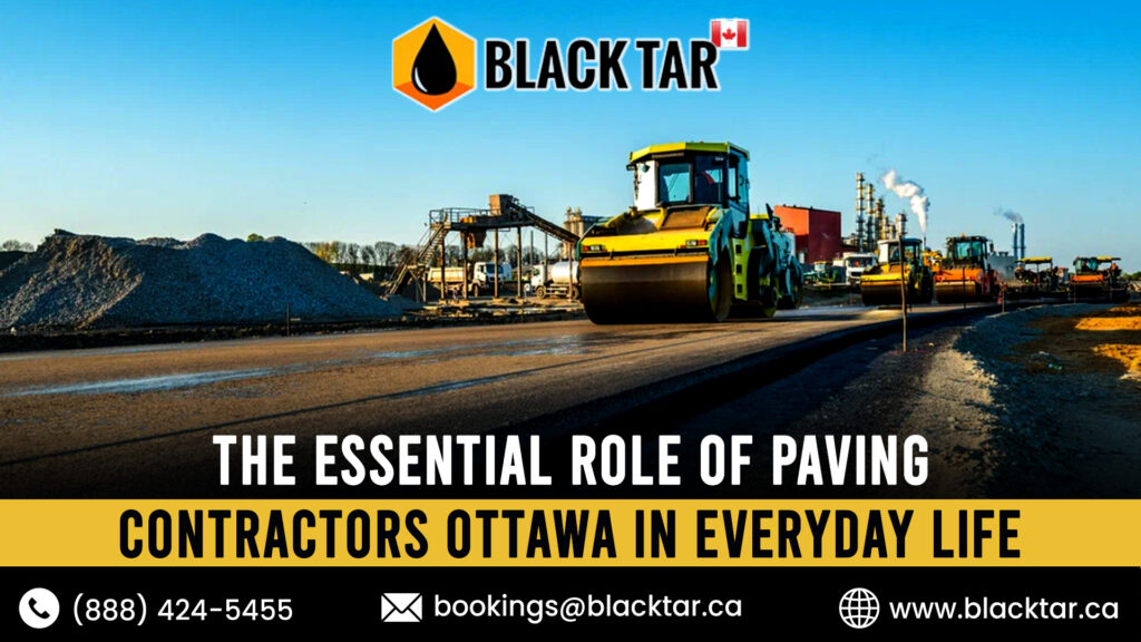 The Essential Role of Paving Contractors Ottawa in Everyday Life..