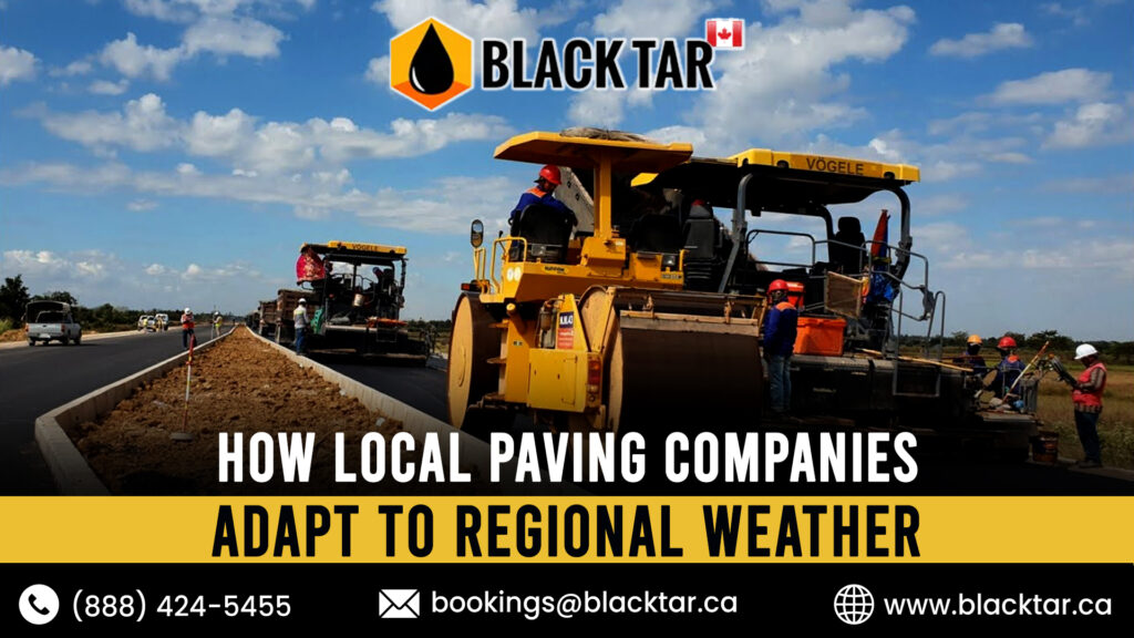 How Local Paving Companies Adapt to Regional Weather