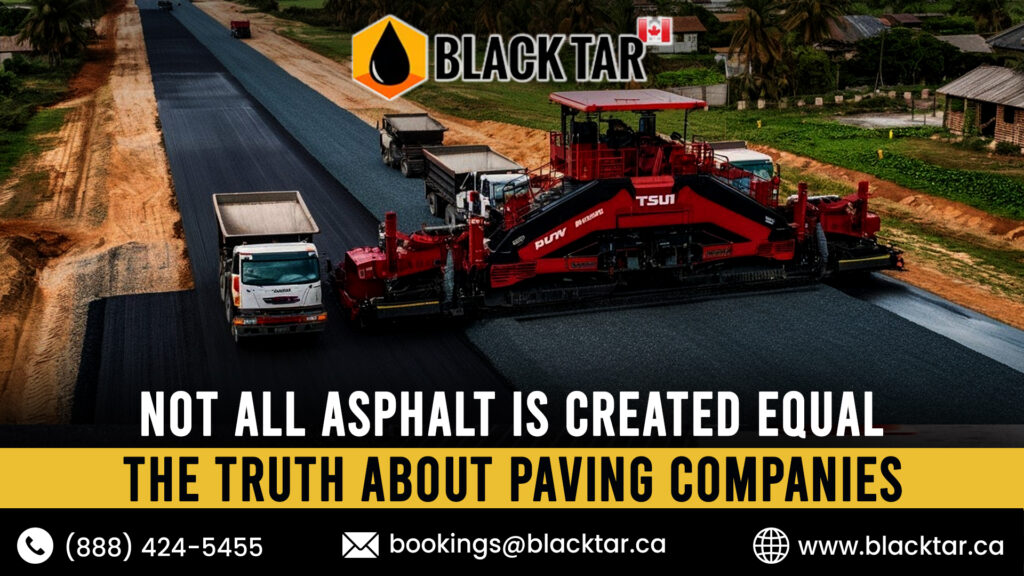 Not All Asphalt is Created Equal The Truth About Paving Companies