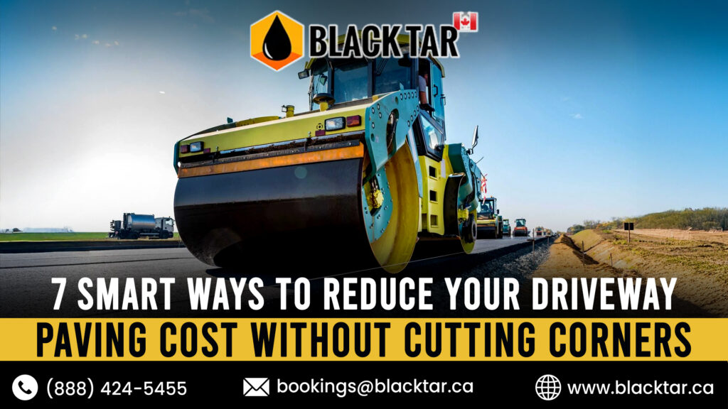 7 Smart Ways to Reduce Your Driveway Paving Cost Without Cutting Corners..