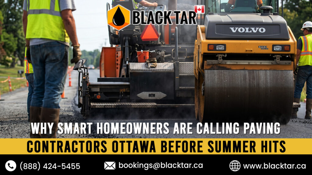 Paving Contractors Ottawa Why Homeowners Book Early for Summer